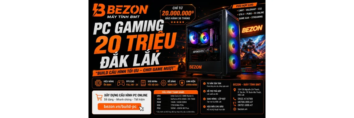 PC Gaming 20 Triệu Đắk Lắk 2026 – Build Cấu Hình Nào Đáng Mua?