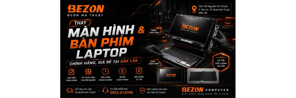Thay Màn Hình, Bàn Phím Laptop Đắk Lắk | BEZON