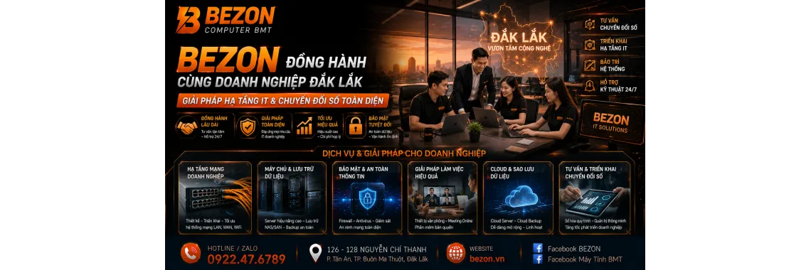 Bezon Đồng Hành Cùng Doanh Nghiệp Đắk Lắk: Giải Pháp Hạ Tầng IT & Chuyển Đổi Số Toàn Diện