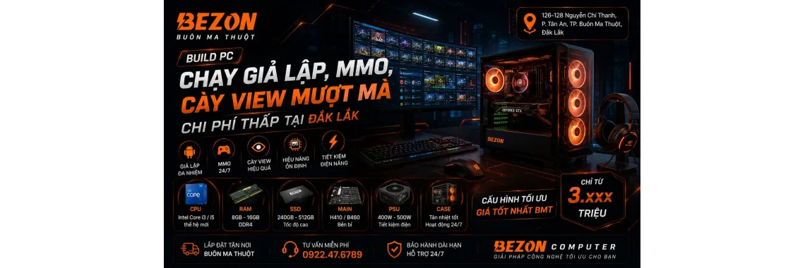 Build PC Chạy Giả Lập, MMO, Cày View Mượt Mà Chi Phí Thấp Tại Đắk Lắk