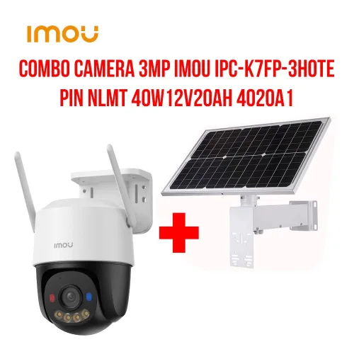 Combo camera 3MP Imou IPC-K7FP-3HOTE + Pin NLMT 40W12V20AH 4020A1