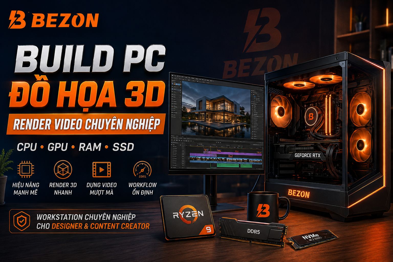 Build PC Đồ Họa 3D, Render Video Chuyên Nghiệp: Cần Lưu Ý Những Linh Kiện Gì?